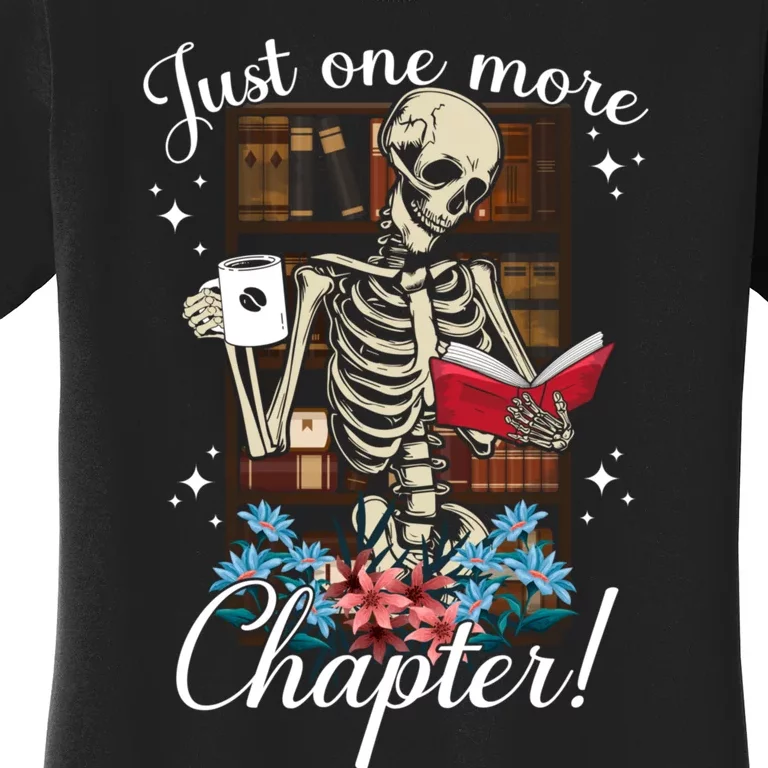 Just One More Chapter Skeleton Reading Books Coffee Funny Women's T-Shirt