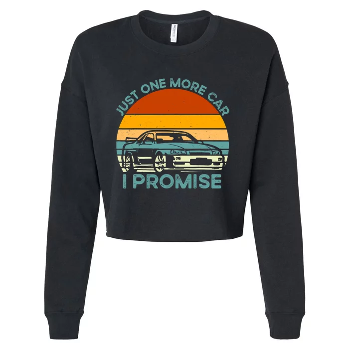 Just One More Car I Promise Funny Retro Vintage Car Lover Cropped Pullover Crew