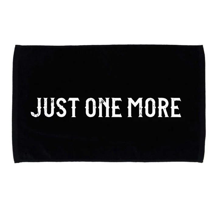 Just One More Drink Beer Drinkers Bourbon Whiskey Funny Microfiber Hand Towel