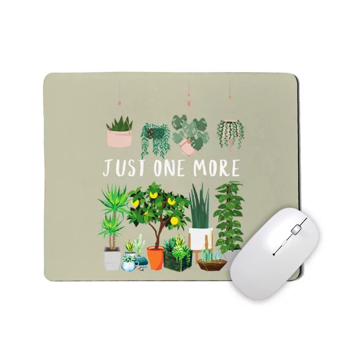 Just One More Plant Lady Mom Indoor Flower Floral Mousepad