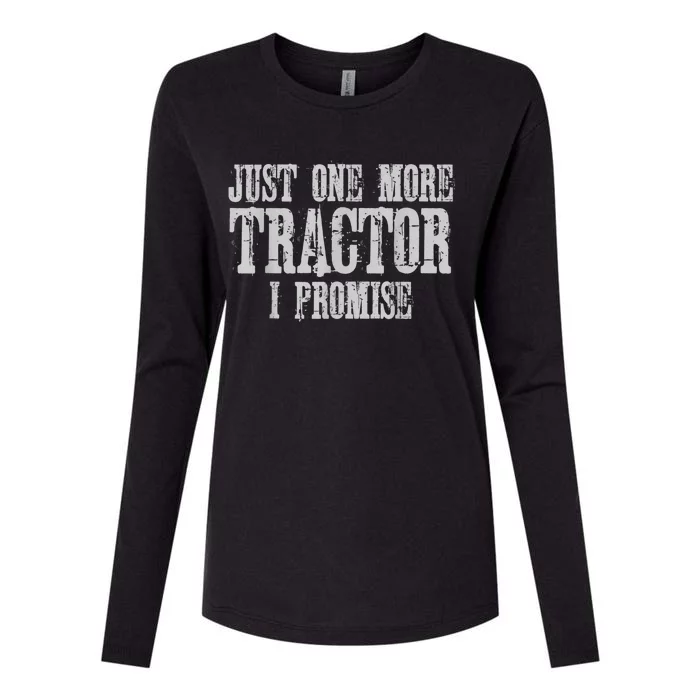 Just One More Tractor I Promise Funny Tractor Farmer Womens Cotton Relaxed Long Sleeve T-Shirt