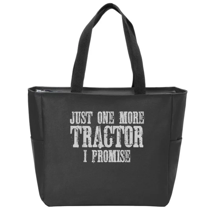 Just One More Tractor I Promise Funny Tractor Farmer Zip Tote Bag