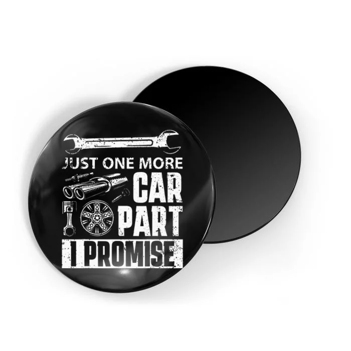 Just one more Car Part I Promise Mechanic Magnet