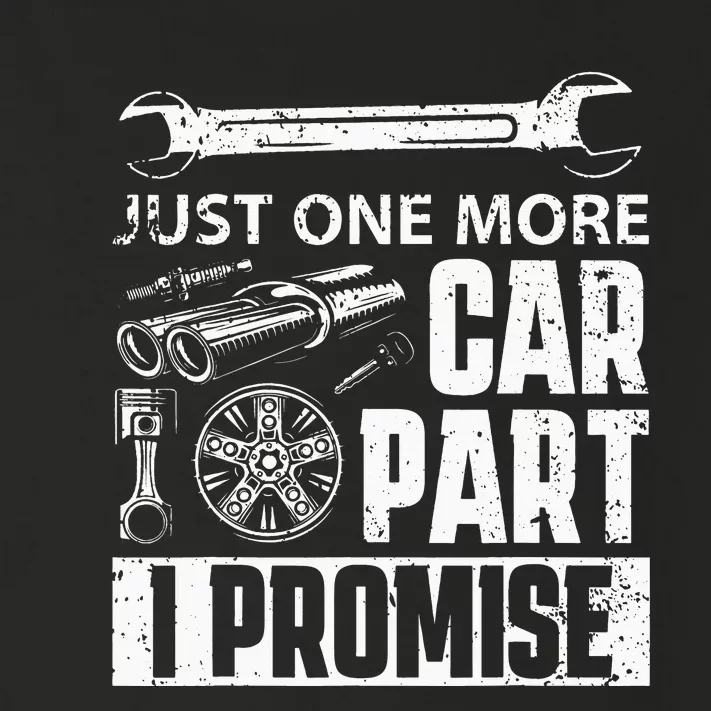 Just one more Car Part I Promise Mechanic Toddler Long Sleeve Shirt