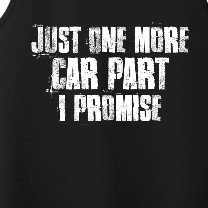 Just One More Car Part I Promise Funny Garage Mechanics Funny Gift Performance Tank