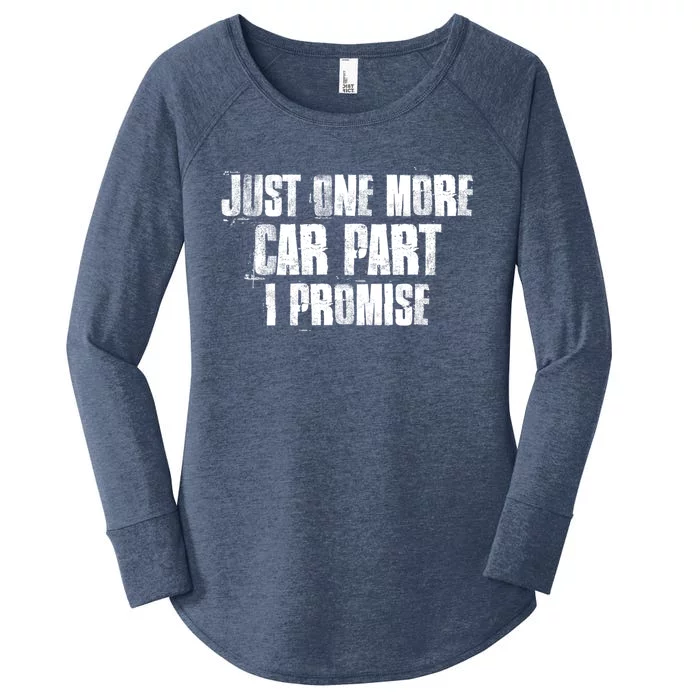 Just One More Car Part I Promise Funny Garage Mechanics Funny Gift Women's Perfect Tri Tunic Long Sleeve Shirt