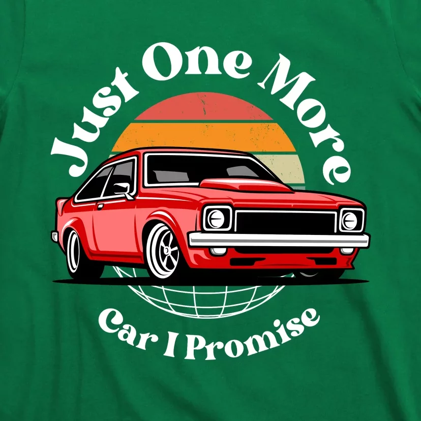 Just One More Car I Promise T-Shirt