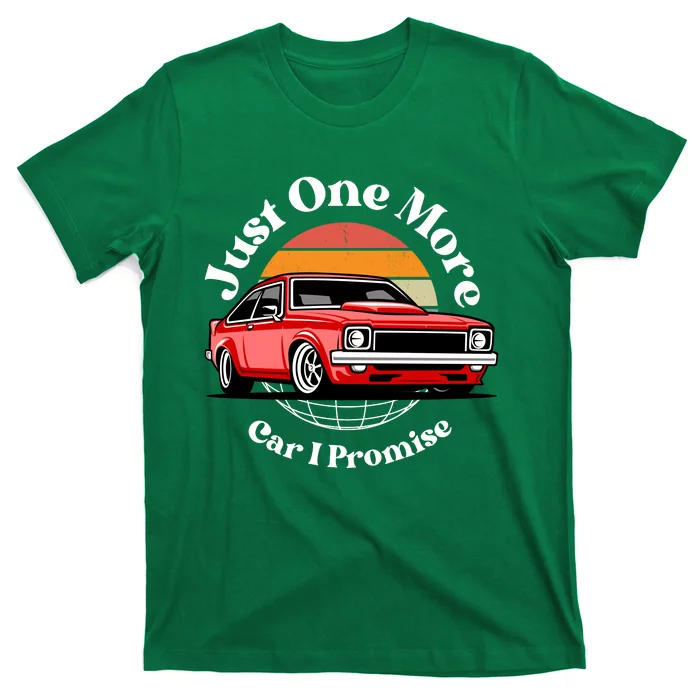 Just One More Car I Promise T-Shirt