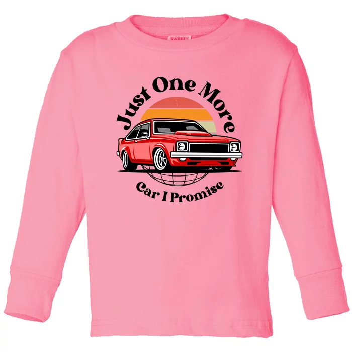 Just One More Car I Promise Toddler Long Sleeve Shirt