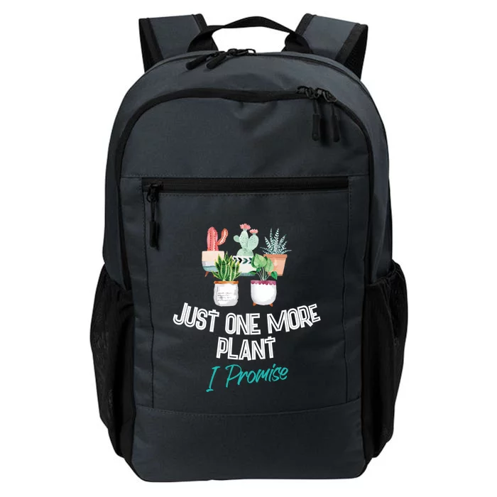 Just One More Plant I Promise Gift Houseplant Appreciation Day Great Gift Daily Commute Backpack