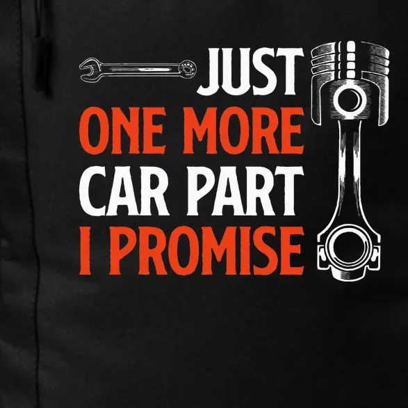 Just One More Car Part I Promise  Car Enthusiast Gift Daily Commute Backpack