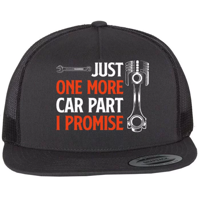 Just One More Car Part I Promise  Car Enthusiast Gift Flat Bill Trucker Hat