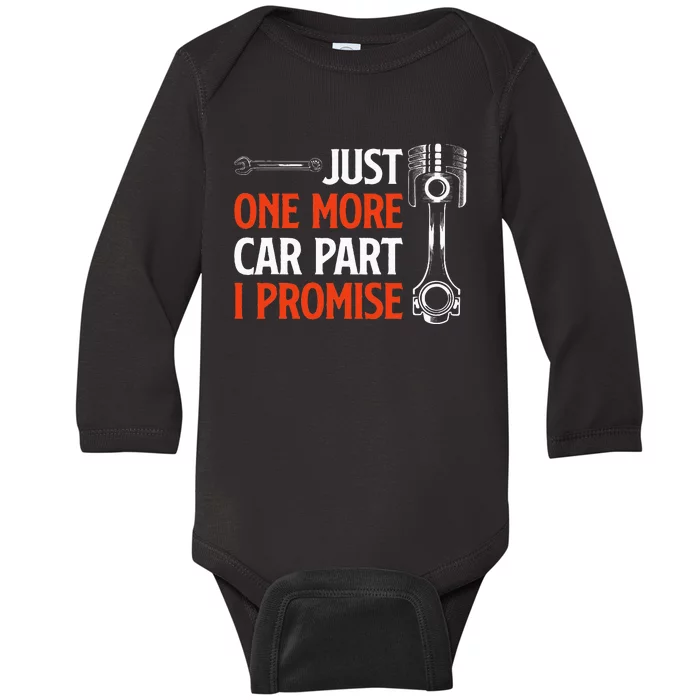 Just One More Car Part I Promise  Car Enthusiast Gift Baby Long Sleeve Bodysuit