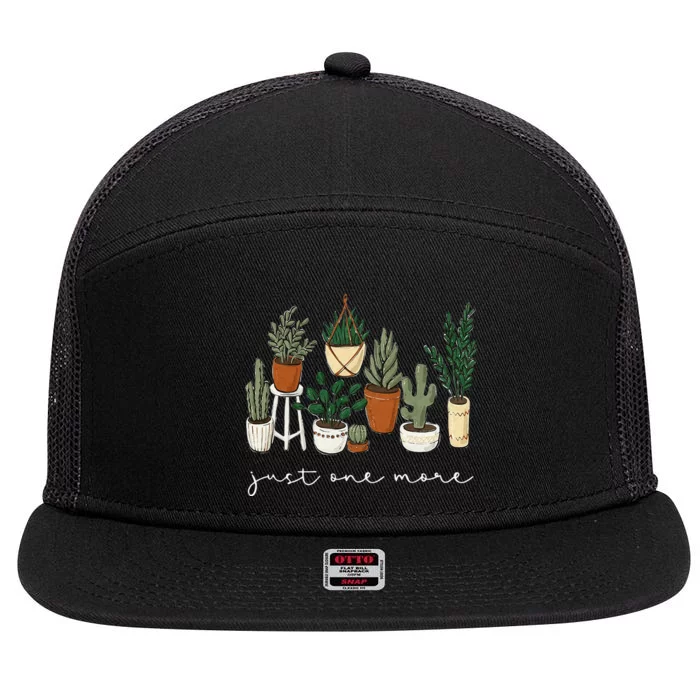 Just One More Plant Gardening Funny Plant Lady Lover 7 Panel Mesh Trucker Snapback Hat