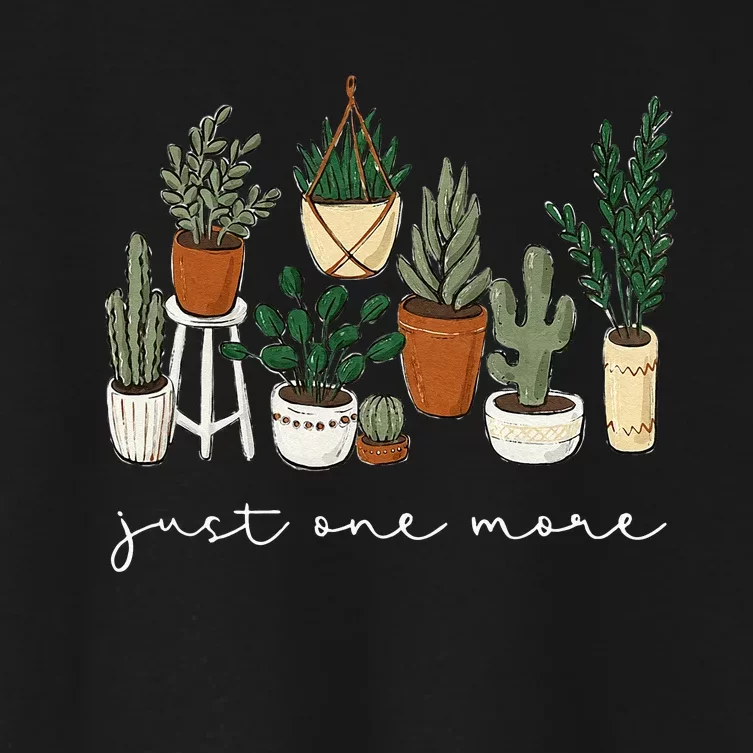 Just One More Plant Gardening Funny Plant Lady Lover Women's Crop Top Tee