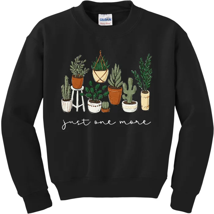 Just One More Plant Gardening Funny Plant Lady Lover Kids Sweatshirt