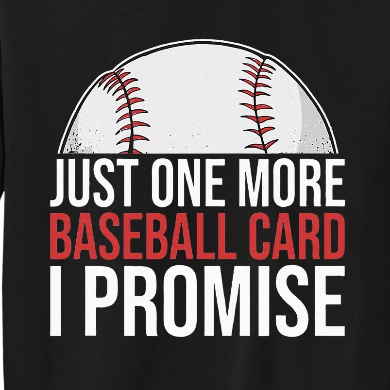 Just One More Baseball Card I Promise For Baseball Fan Sweatshirt