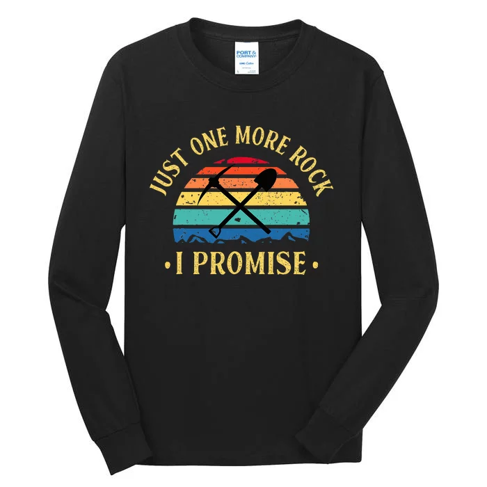 Just One More Rock I Promise Rock Collector Geologist Geode Tall Long Sleeve T-Shirt