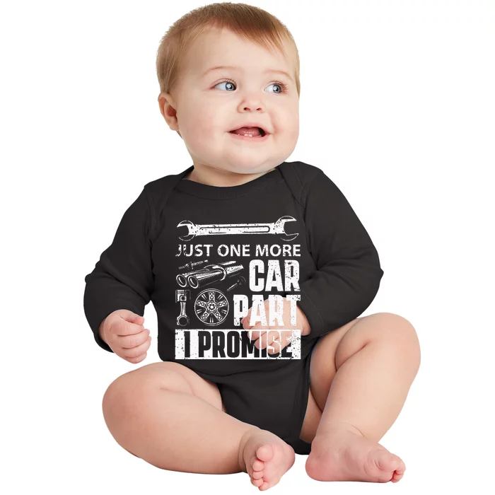 Just One More Car Part I Promise Car Enthusiast Baby Long Sleeve Bodysuit