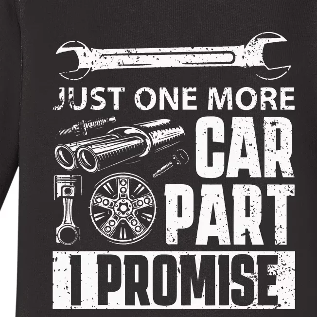 Just One More Car Part I Promise Car Enthusiast Baby Long Sleeve Bodysuit