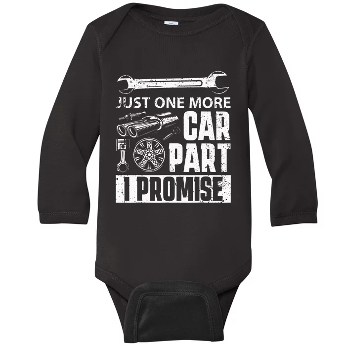 Just One More Car Part I Promise Car Enthusiast Baby Long Sleeve Bodysuit