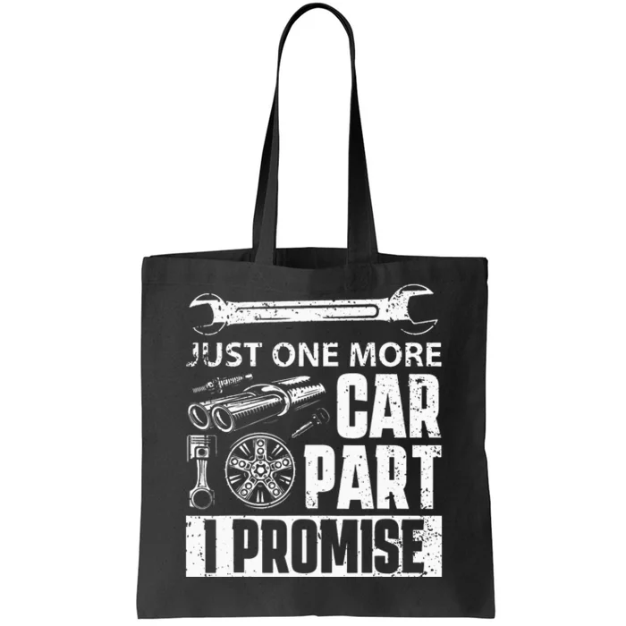 Just One More Car Part I Promise Car Enthusiast Tote Bag