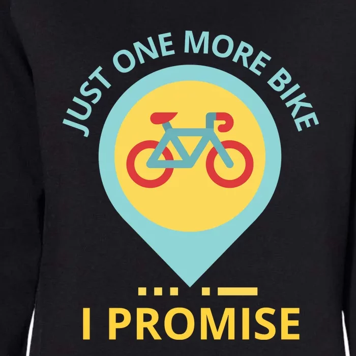 Just One More Bike I Promise Funny Bicycle Womens California Wash Sweatshirt