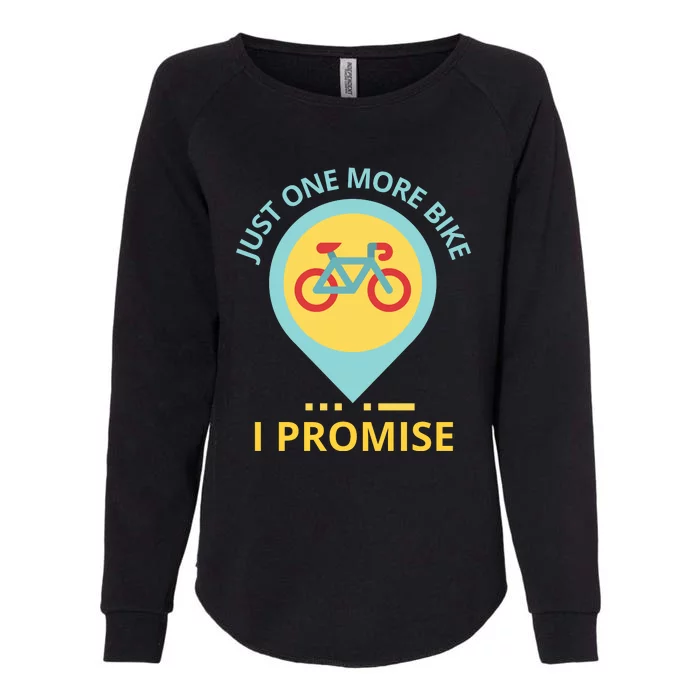 Just One More Bike I Promise Funny Bicycle Womens California Wash Sweatshirt