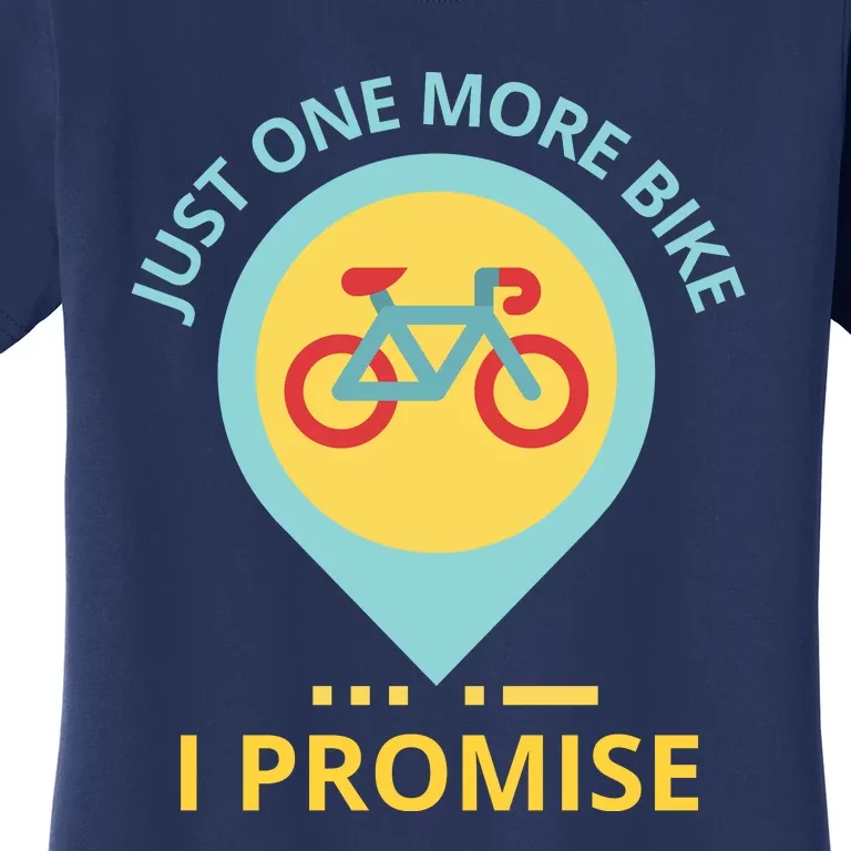 Just One More Bike I Promise Funny Bicycle Women's T-Shirt