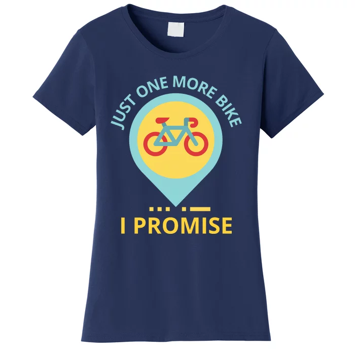 Just One More Bike I Promise Funny Bicycle Women's T-Shirt