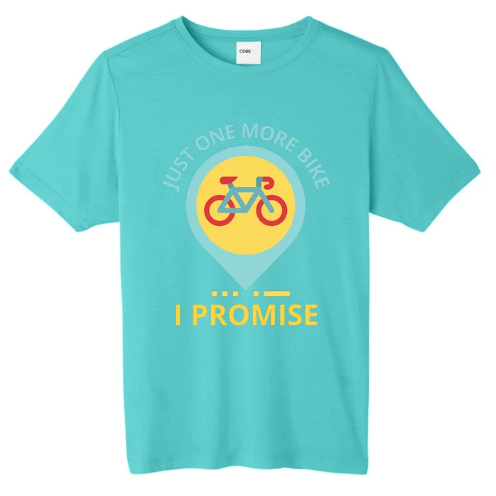 Just One More Bike I Promise Funny Bicycle ChromaSoft Performance T-Shirt