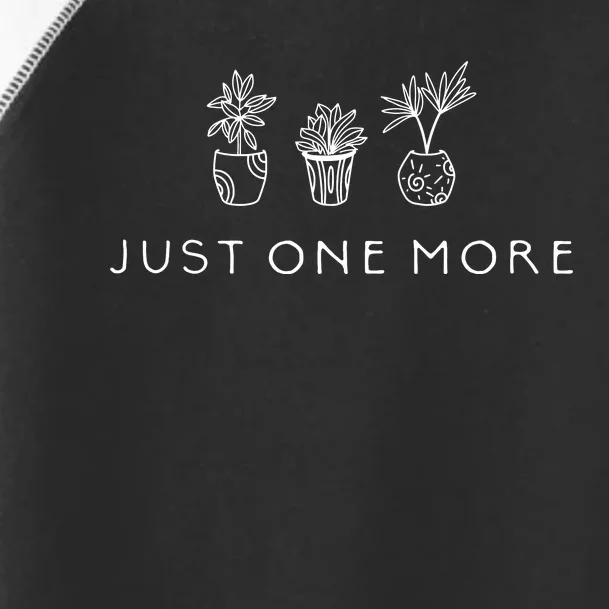 Just One More Plant Funny Pod Toddler Fine Jersey T-Shirt