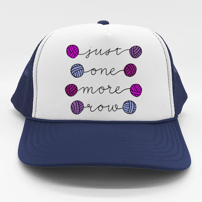 Just One More Row Great Gift Trucker Hat