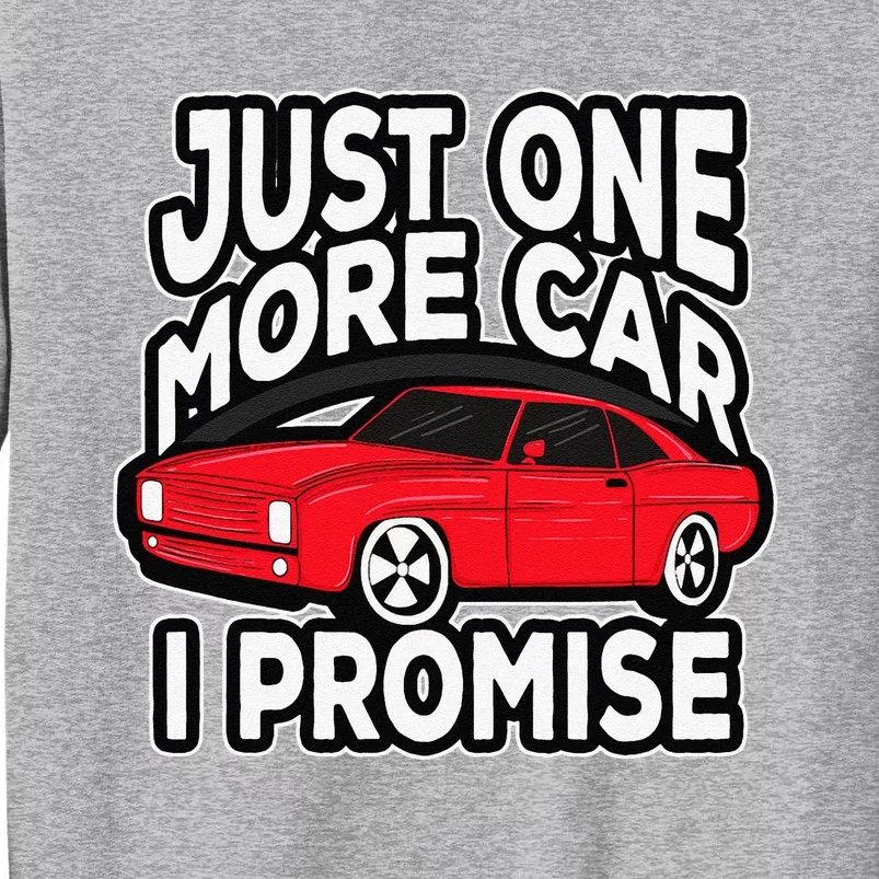 Just one more Car I promise Turbo Wheel Auto Engine Garage Tall Sweatshirt