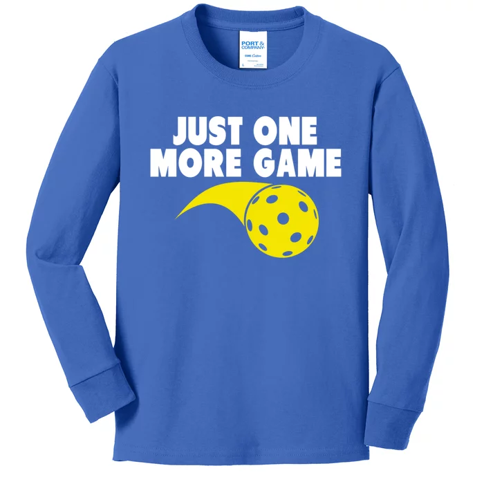 Just One More Game Pickleball Meaningful Gift Funny Gift Kids Long Sleeve Shirt