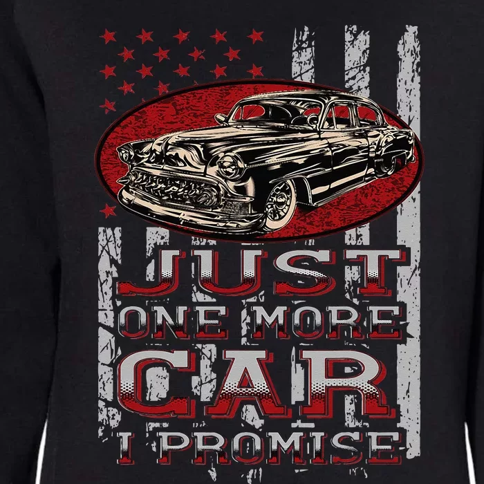 Just One More Car I Promise Car Lover Guys Womens California Wash Sweatshirt