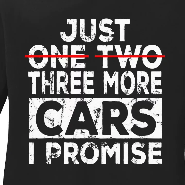 Just One More Car I Promise Mechanic Gift Car Lover Garage Ladies Long Sleeve Shirt