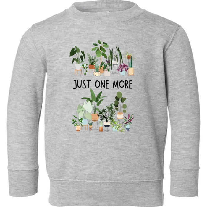 Just One More Plant Lady Mom Indoor Flower Floral Cactus Toddler Sweatshirt