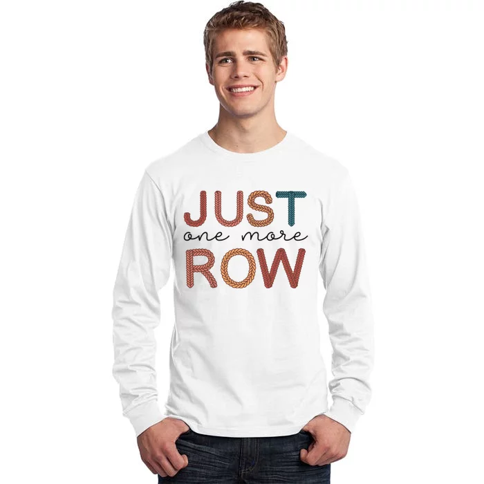 Just One More Row Yarn Tall Long Sleeve T-Shirt