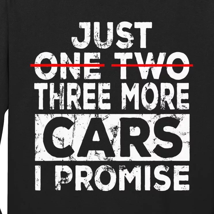 Just One More Car I Promise Mechanic Gift Car Lover Garage Long Sleeve Shirt