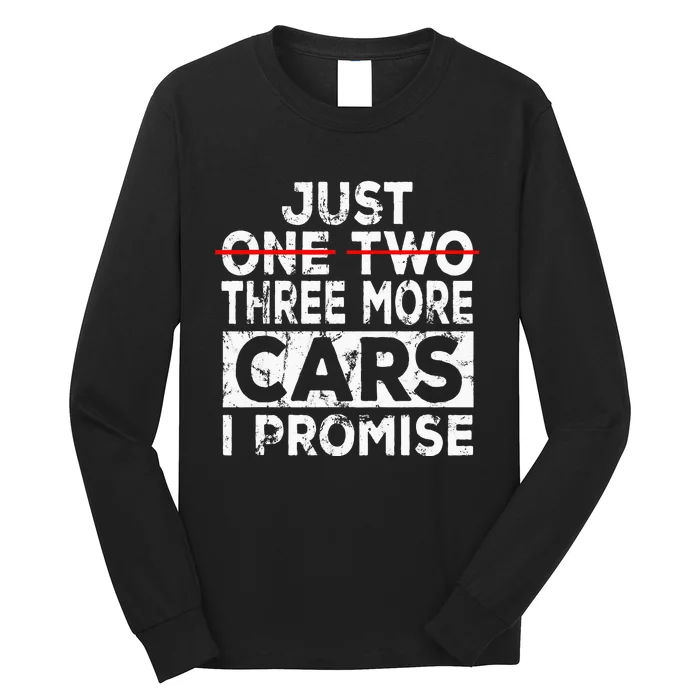 Just One More Car I Promise Mechanic Gift Car Lover Garage Long Sleeve Shirt