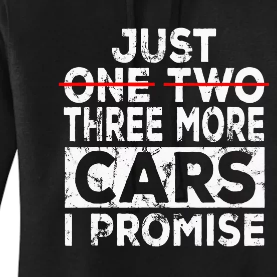 Just One More Car I Promise Mechanic Gift Car Lover Garage Women's Pullover Hoodie