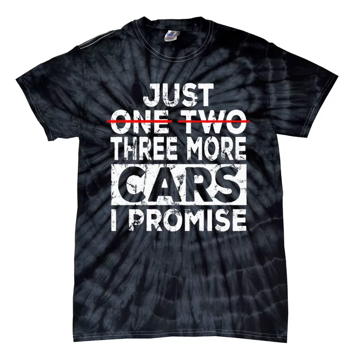 Just One More Car I Promise Mechanic Gift Car Lover Garage Tie-Dye T-Shirt