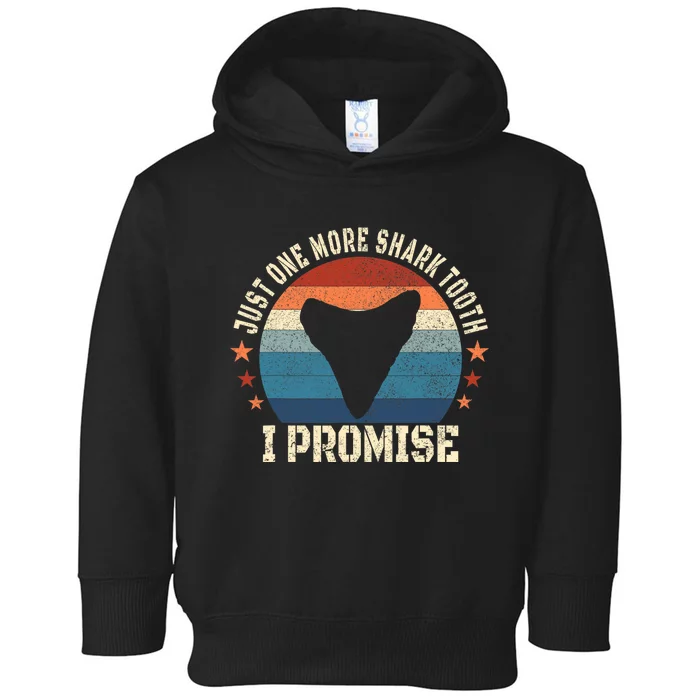 Just One More Shark Th I Promise Fossil Hunter Toddler Hoodie