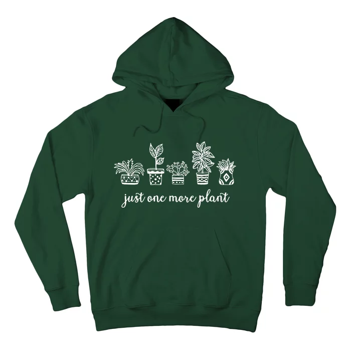 Just One More Plant Hoodie