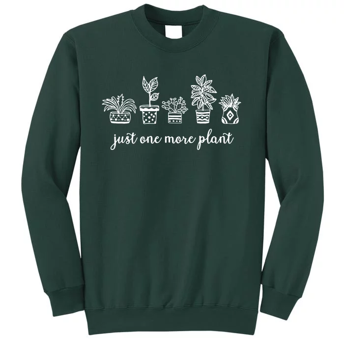 Just One More Plant Sweatshirt