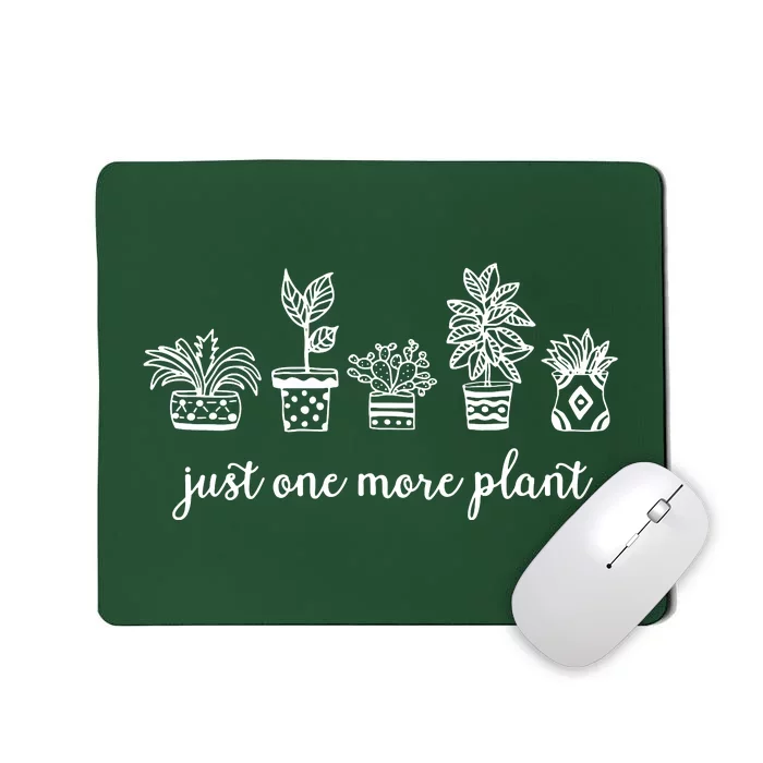 Just One More Plant Mousepad