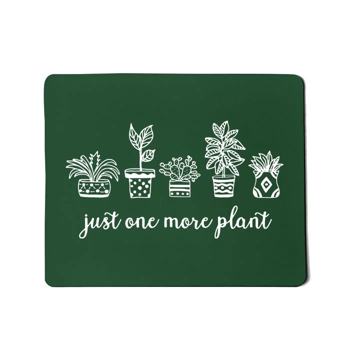 Just One More Plant Mousepad