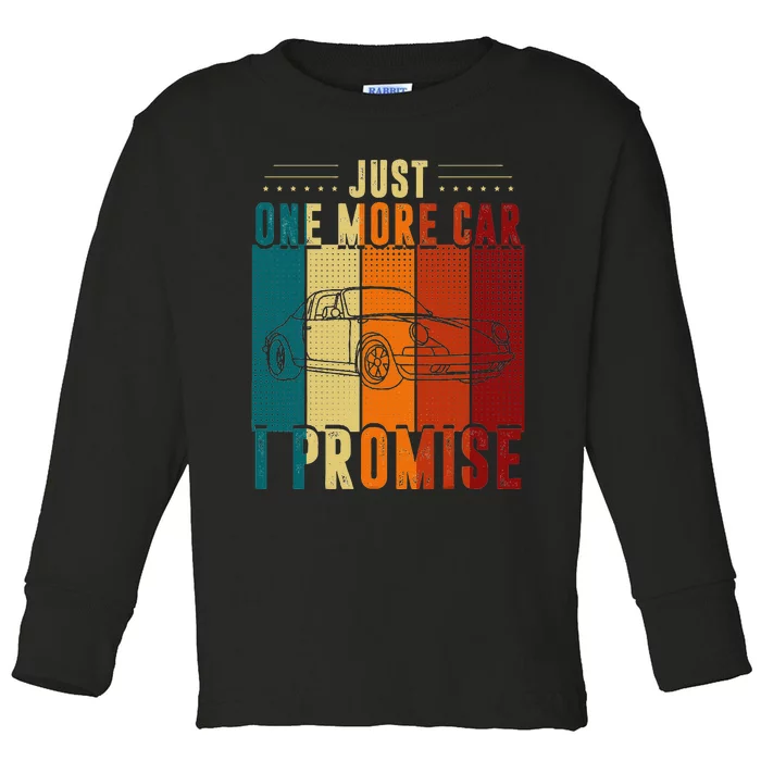 Just One More Car I Promise Car Enthusiast Retro Vintage Toddler Long Sleeve Shirt