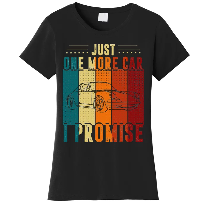 Just One More Car I Promise Car Enthusiast Retro Vintage Women's T-Shirt